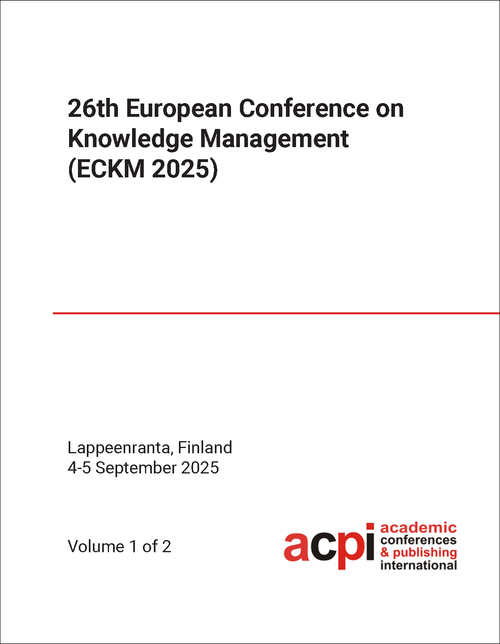 KNOWLEDGE MANAGEMENT. EUROPEAN CONFERENCE. 26TH 2025. (ECKM 2025) (2 VOLS)
