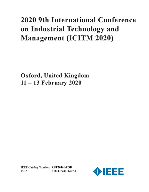 INDUSTRIAL TECHNOLOGY AND MANAGEMENT. INTERNATIONAL CONFERENCE. 9TH 2020. (ICITM 2020)