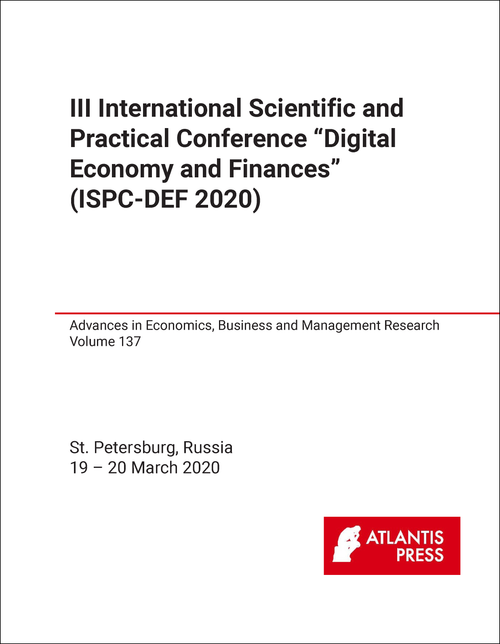 DIGITAL ECONOMY AND FINANCES. INTERNATIONAL SCIENTIFIC AND PRACTICAL CONFERENCE. 3RD 2020. (ISPC-DEF 2020)