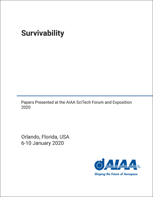 SURVIVABILITY. PAPERS PRESENTED AT THE AIAA SCITECH FORUM AND EXPOSITION 2020