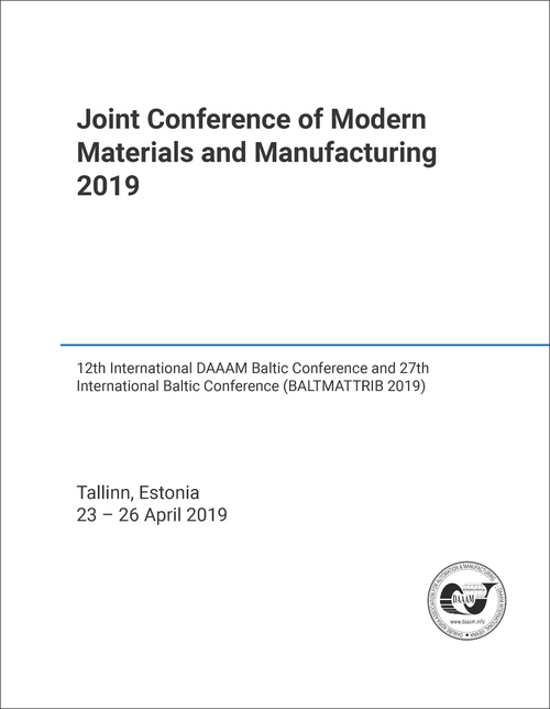 MODERN MATERIALS AND MANUFACTURING. JOINT CONFERENCE. 2019. (12TH INTERNATIONAL DAAAM BALTIC CONFERENCE AND 27TH INTERNATIONAL BALTIC  CONFERENCE, BALTMATTRIB 2019)