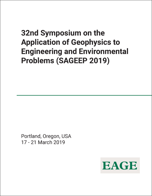 APPLICATION OF GEOPHYSICS TO ENGINEERING AND ENVIRONMENTAL PROBLEMS. SYMPOSIUM. 32ND 2019. (SAGEEP 2019) (EAGE)