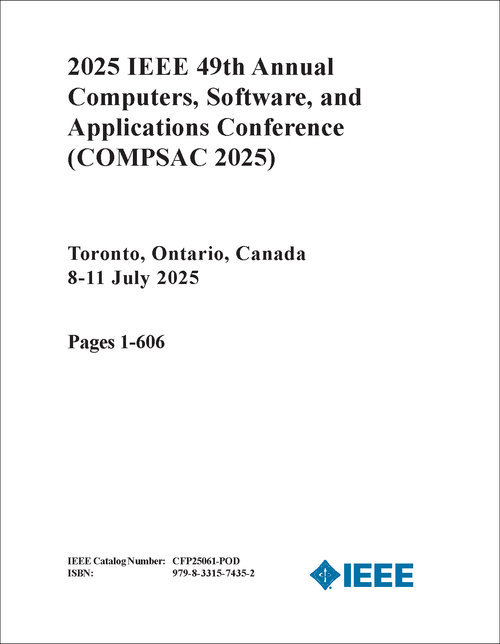 COMPUTERS, SOFTWARE, AND APPLICATIONS CONFERENCE. IEEE ANNUAL. 49TH 2025. (COMPSAC 2025) (4 VOLS)