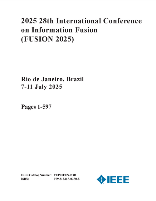 INFORMATION FUSION. INTERNATIONAL CONFERENCE. 28TH 2025  (FUSION 2025) (2 VOLS)