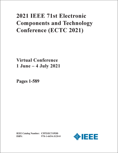 ELECTRONIC COMPONENTS AND TECHNOLOGY CONFERENCE. IEEE. 71ST 2021. (ECTC ...