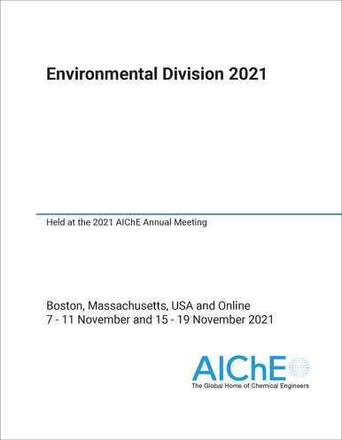 ENVIRONMENTAL DIVISION. 2021. HELD AT THE 2021 AICHE ANNUAL MEETING ...