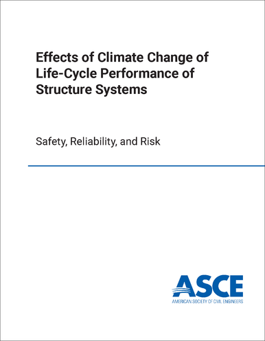 EFFECTS OF CLIMATE CHANGE ON LIFE-CYCLE PERFORMANCE OF STRUCTURES AND ...