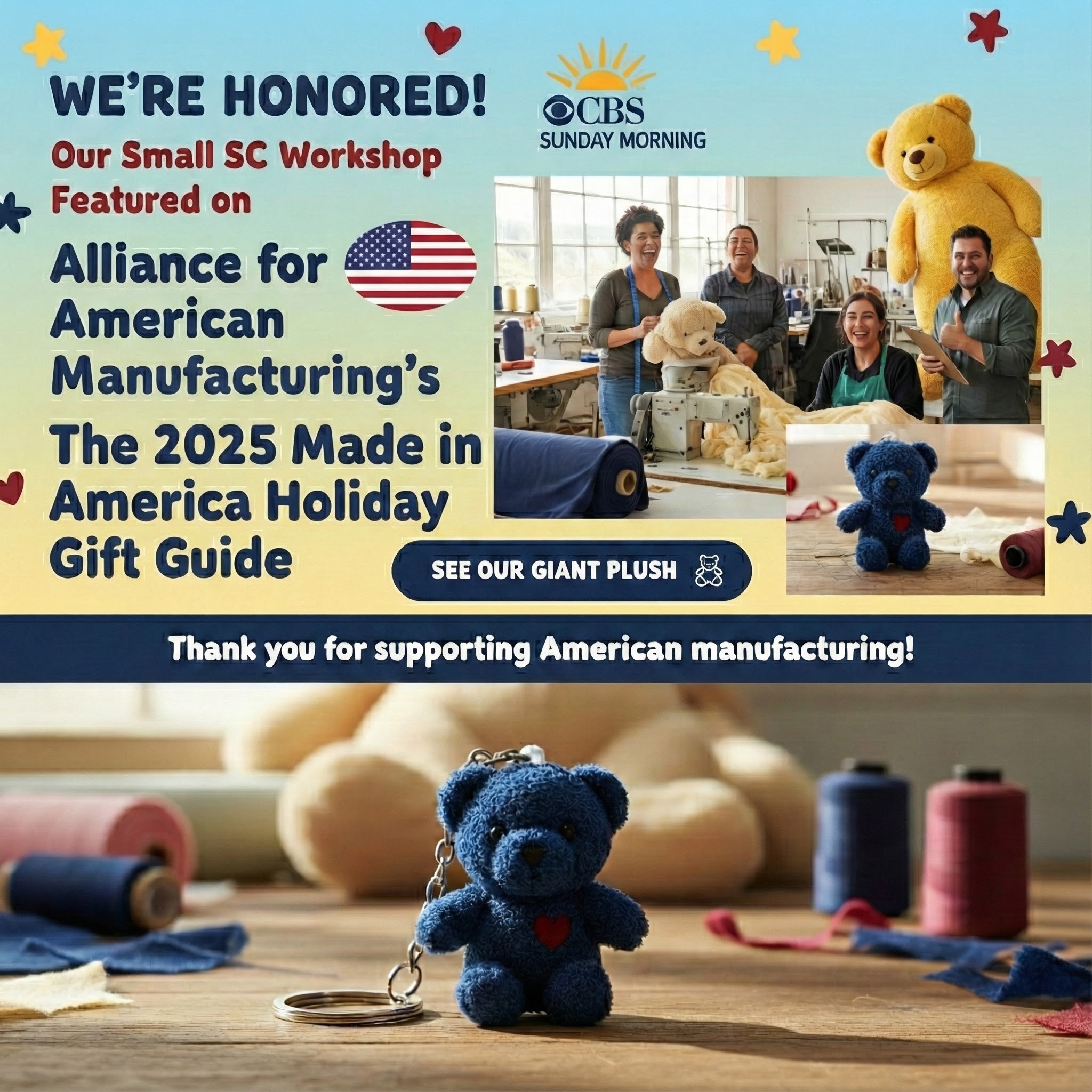 As a small American manufacturing business of giant stuffed animals, Big Plush is truly honored and humbled to be included in the CBS Sunday Morning news coverage and inclusion in the 2025 Holiday Gift Guide by the Alliance for American Manufacturing
