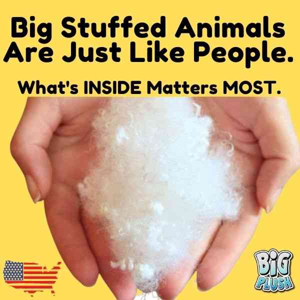 Big stuffed animals are just like people: What's inside matters most.