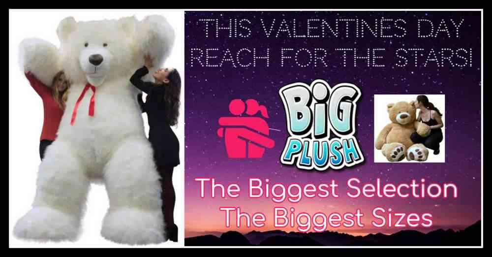 Big Plush Valentines Day 2021 - Biggest selection of the biggest Valentine teddy bears and romantic stuffed animals