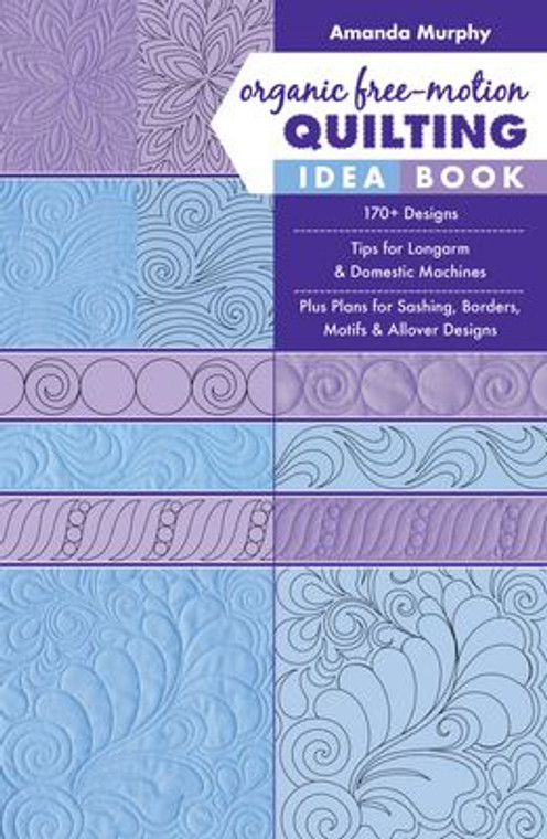 Organic Free Motion Quilting Idea Book - Amanda Murphy