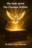 The Holy Spirit: The Treasure Within by Dr. Rick & Joyce Kurnow
