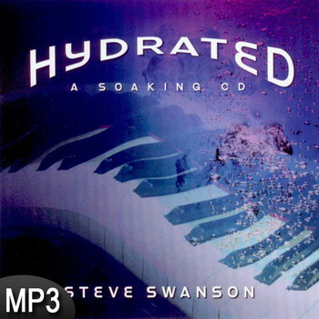 MP3 Music (DOWNLOAD ITEM) - Hydrated (Instrumental): A Soaking CD -- by Steve Swanson