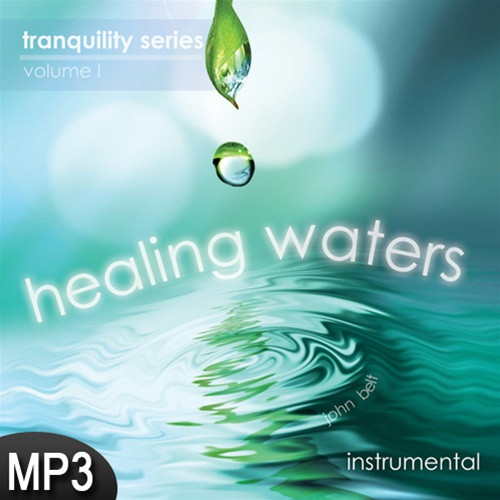 MP3 Music (DOWNLOAD ITEM) - Healing Waters - INSTRUMENTAL -- by John Belt