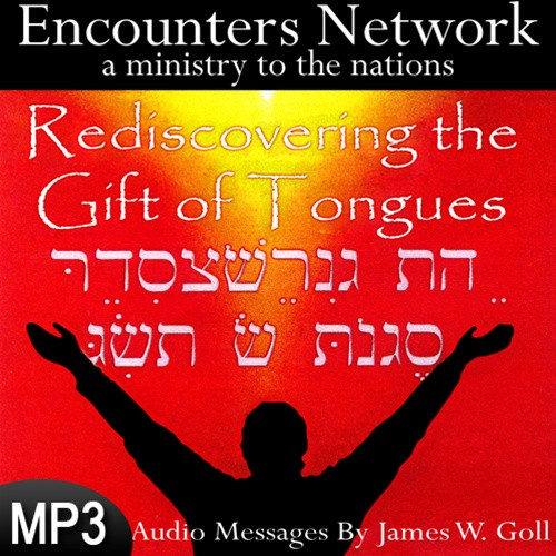 MP3 Teaching (DOWNLOAD ITEM) - Rediscovering the Gift of Tongues -- by James W. Goll