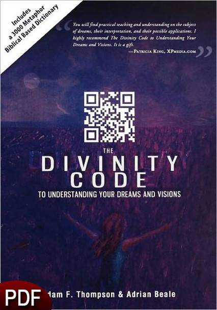 PDF E-Book (DOWNLOAD ITEM) - The Divinity Code: To Understanding Your Dreams and Visions -- by Adrian Beale and Adam F. Thompson