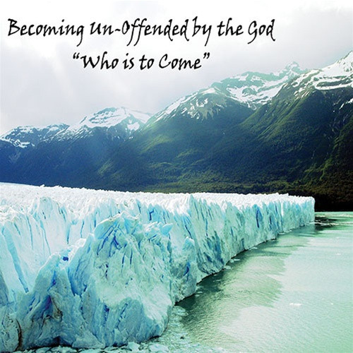 MP3 Teaching (DOWNLOAD ITEM) - Becoming Un-Offended by the God "Who is to Come" -- by Steve Shultz