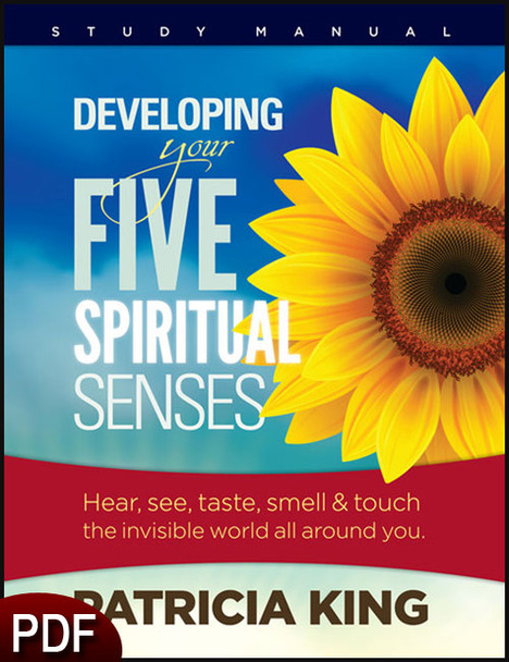 PDF E-Book (DOWNLOAD ITEM) - Developing Your Five Spiritual Senses (Study Manual) -- by Patricia King