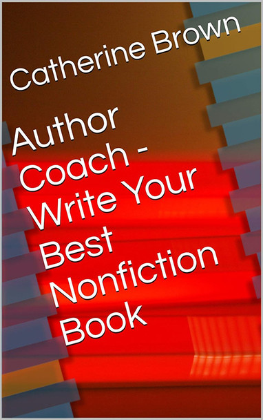 PDF Book - Author Coach - Write Your Best Non Fiction Book By Catherine Brown