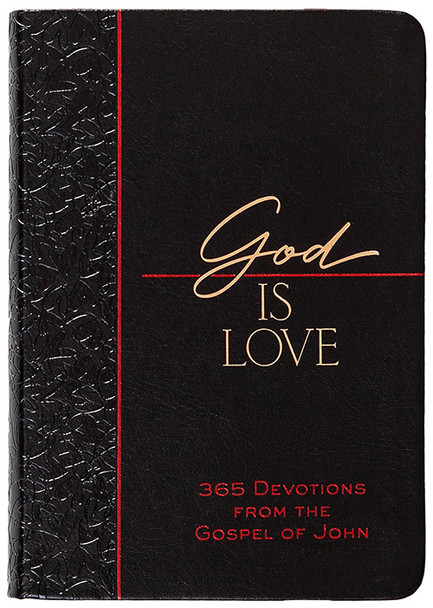 God Is Love: 365 Devotions From The Apostle John