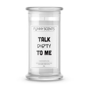 Talk Dirty To Me Funny Candles Talk Dirty To Me Funny Candles