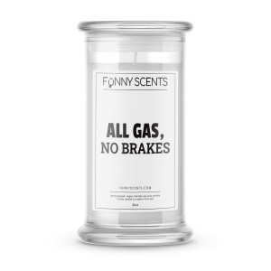 All Gas, No Brakes Funny Candles All Gas, No Brakes Funny Candles