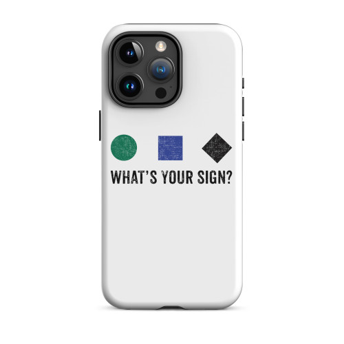 What's Your Sign? Tough Case for iPhone®