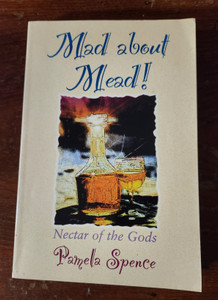 Mad About Mead by Pamela Spence