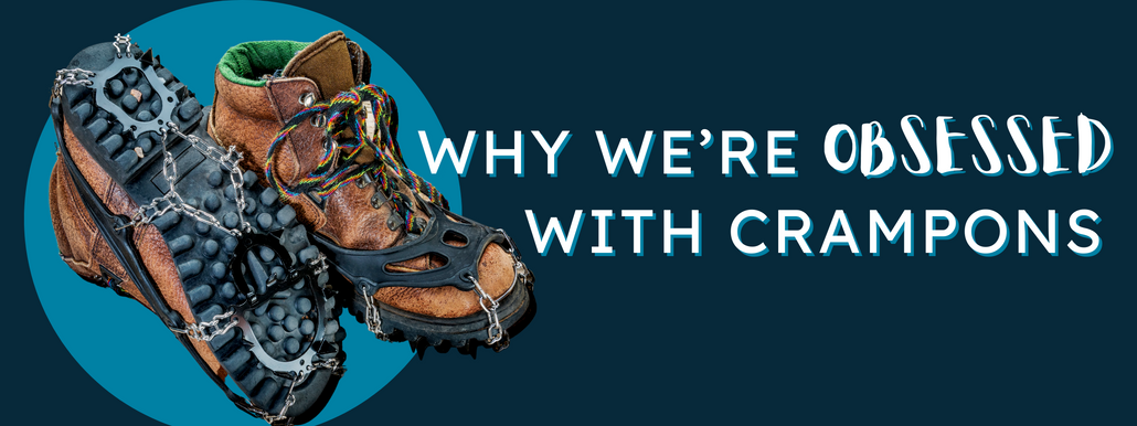 We are OBSESSED With Crampons: This is why.