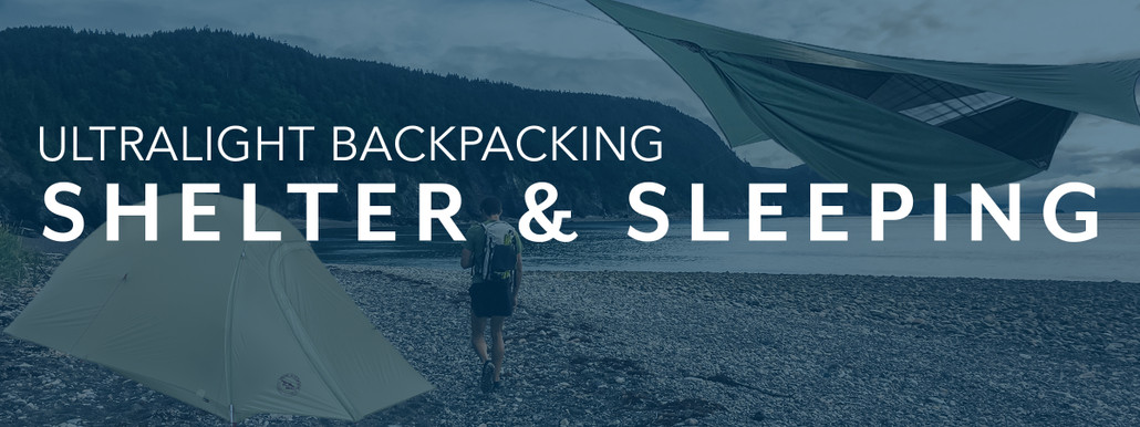 Ultralight Backpacking: Shelter and Sleeping