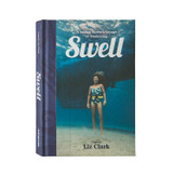 Swell: Sailing the Pacific in Search of Surf and Self by Liz Clark