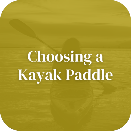 Choosing a Kayak Paddle