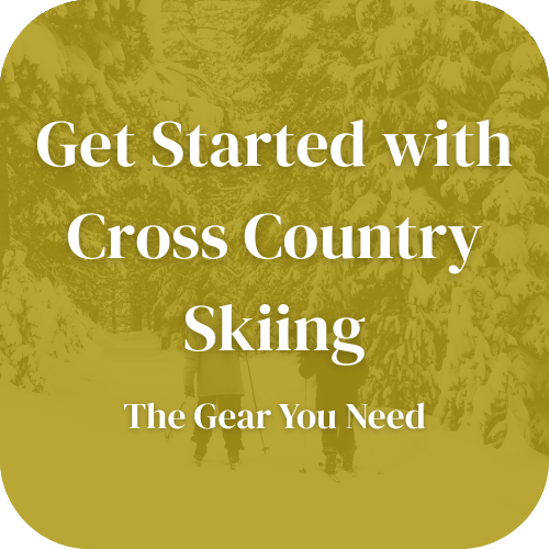 Get Started with Cross Country Skiing: The Gear You Need
