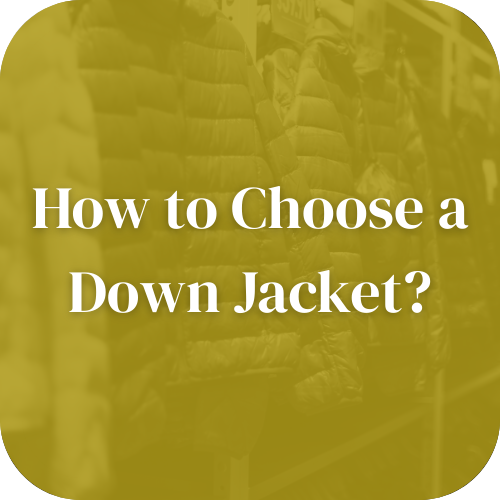 How to Choose A Down Jacket?