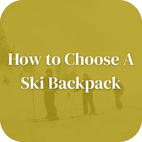 How to Choose A Ski Backpack