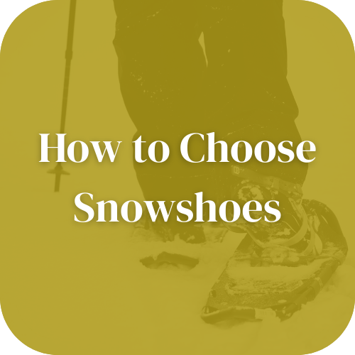 How to Choose Snowshoes