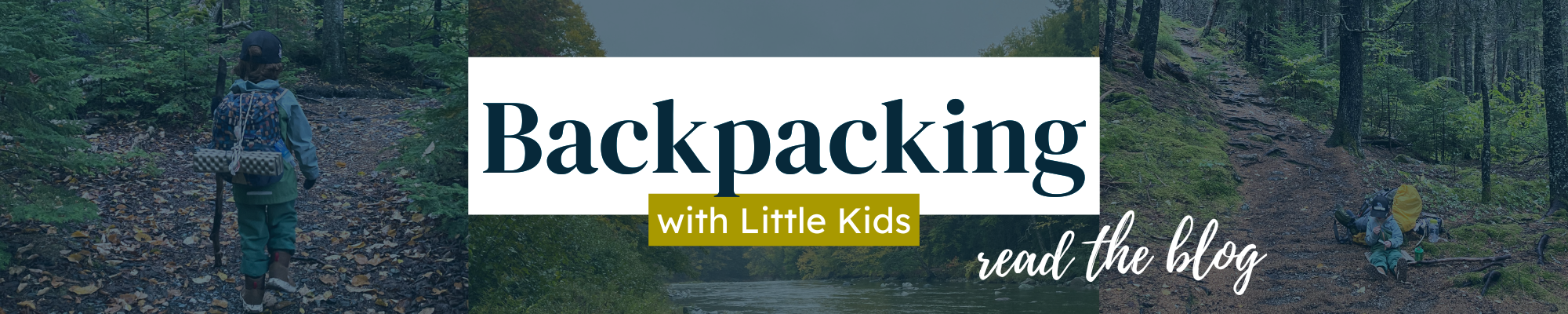 Read the blog about backpacking with little kids.