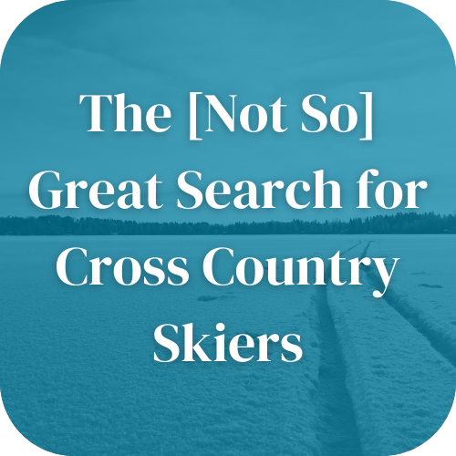 The Not So Great Search for Cross Country Skiers