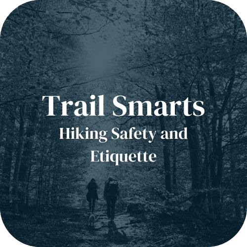 Trail Smarts: Hiking Safety and Etiquette
