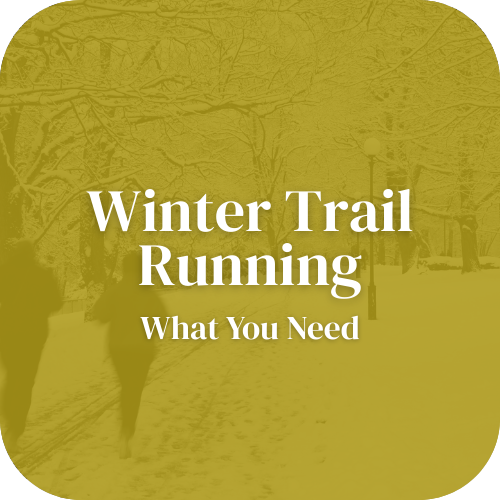 Winter Trail Running: What You Need