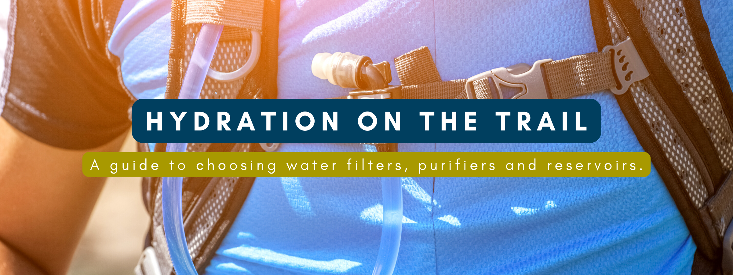 Hydration on the trail: Filtering out the complexities - River & Trail ...