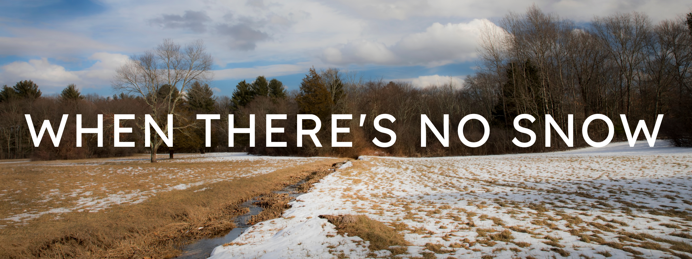 What to Do When There is NO Snow in Winter - River & Trail Outdoor Company