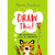 Draw This! Art Activities to Unlock the Imagination