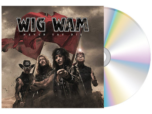 Wig Wam  - "Never Say Die" - CD