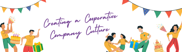 Creating a Cooperative Company Culture: Why Demonstrating Employee Appreciation Matters