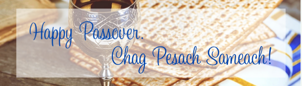 Happy Passover. Chag Pesach Sameach!     
