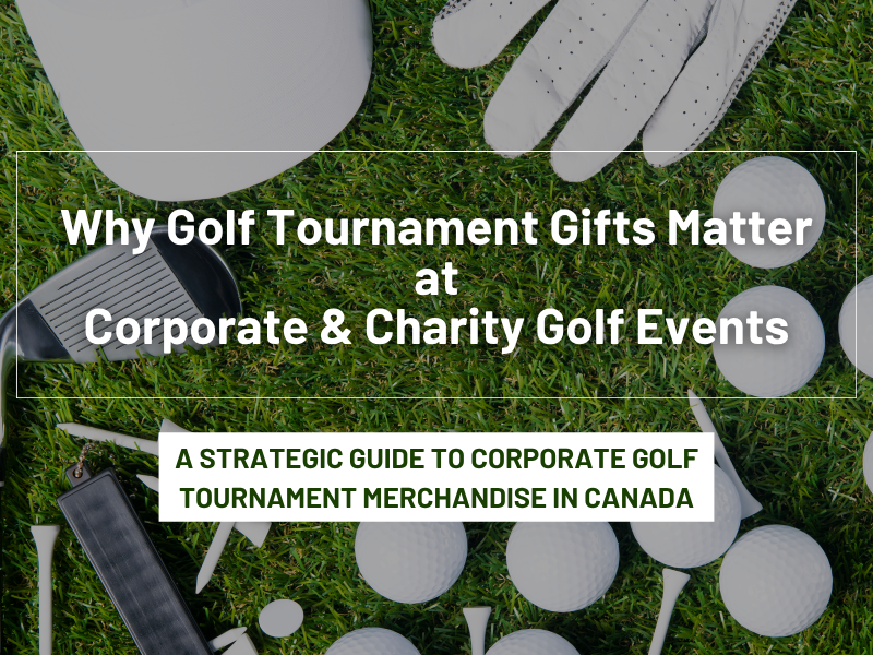 Why Golf Tournament Gifts Matter at Corporate & Charity Golf Events