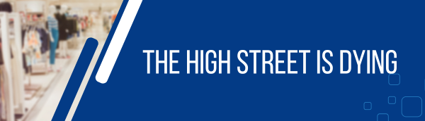 The High Street is Dying