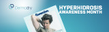Hyperhidrosis Awareness Month 2022