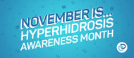 Hyperhidrosis Awareness Month 2021